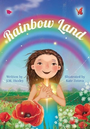 Rainbow Land by J M Huxley 9781647462574