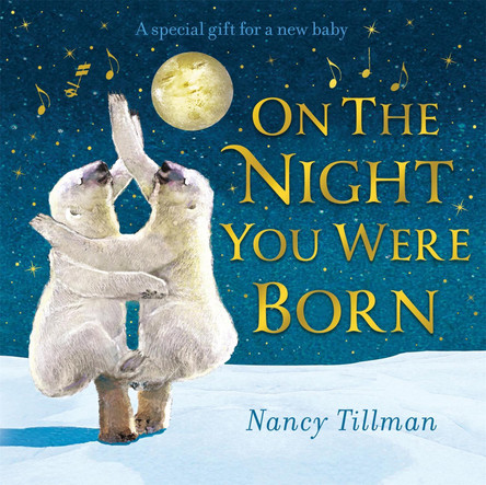 On the Night You Were Born by Nancy Tillman