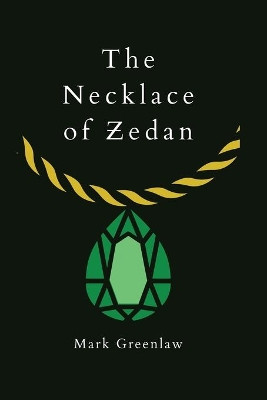 The Necklace of Zedan by Mark Greenlaw 9781636615752