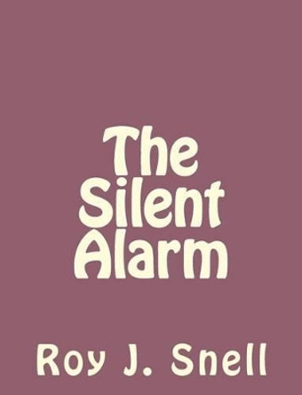 The Silent Alarm by Roy J Snell 9781493797387