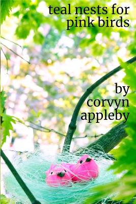 teal nests for pink birds by Corvyn Appleby 9781458336996