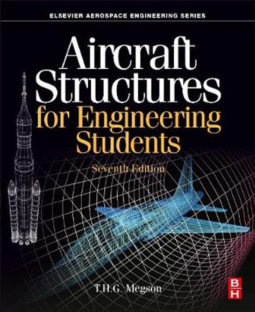 Aircraft Structures for Engineering Students by T.H.G. Megson