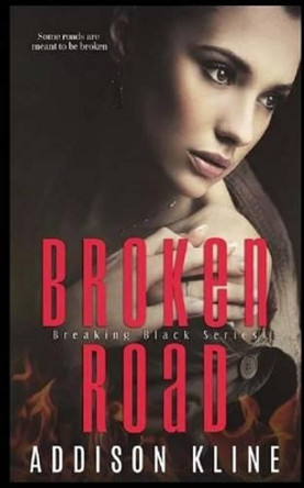 Broken Road by Addison Kline 9781508765899