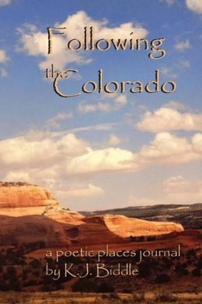 Following the Colorado by Karen Biddle 9781500961602