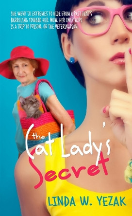 The Cat Lady's Secret by Linda W. Yezak 9781611163537