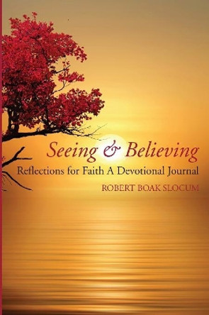 Seeing & Believing by Robert Boak Slocum 9781532663642