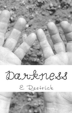 Darkness by E L Restrick 9781499754063