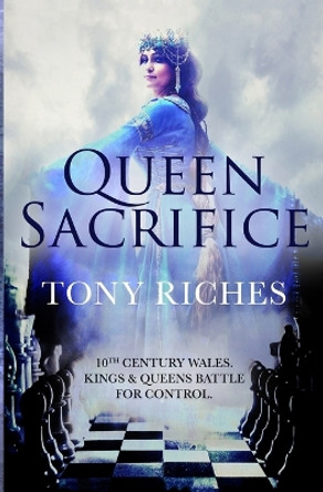 Queen Sacrifice by Tony Riches 9781479357178