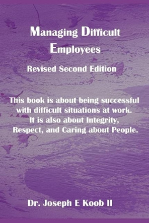 Managing Difficult Employees by Joseph E Koob II 9781692276010