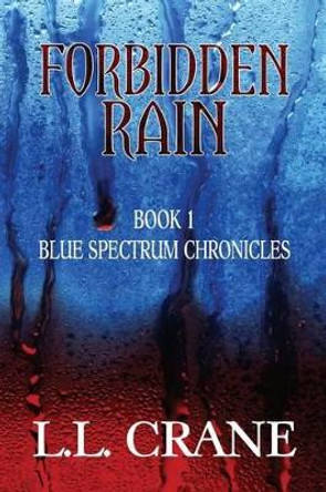 Forbidden Rain by L L Crane 9781515066286