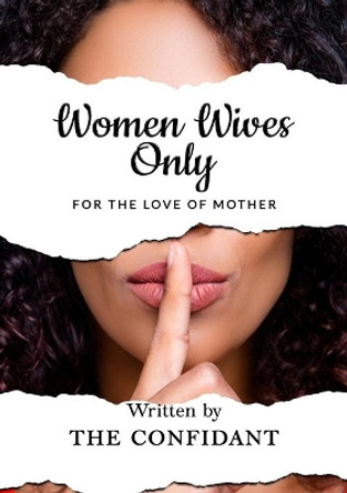 Women Wives Only: For the Love of Mother by The Confidant 9781684897896