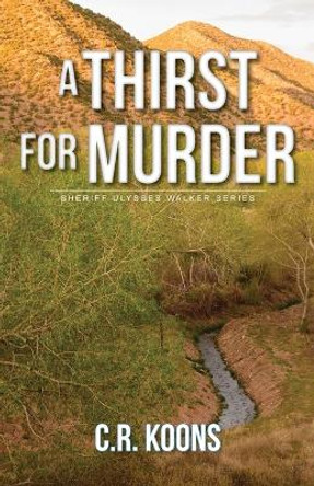 A Thirst for Murder by C R Koons 9781684921539