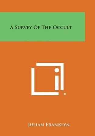 A Survey of the Occult by Julian Franklyn 9781494079772