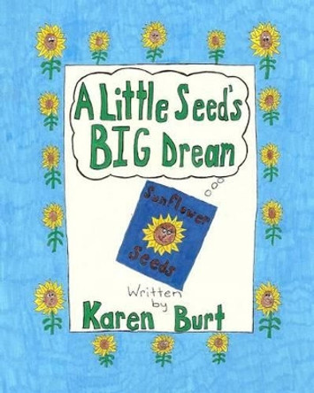 A Little Seed's Big Dream by Karen M Burt 9781493600045