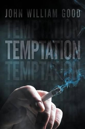 Temptation by John William Good 9781477126073