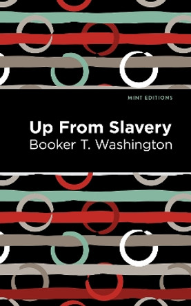 Up From Slavery by Booker T. Washington 9781513266510