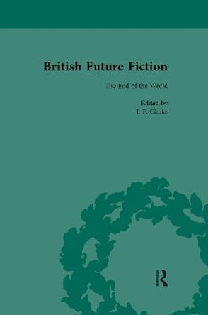 British Future Fiction, 1700-1914, Volume 8 by I F Clarke