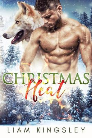 Christmas Heat by Liam Kingsley 9781730842962