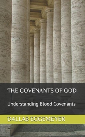 The Covenants of God: Understanding Blood Covenants by Ron Phillips 9781731579621
