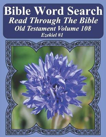 Bible Word Search Read Through the Bible Old Testament Volume 108: Ezekiel #1 Extra Large Print by T W Pope 9781731291875