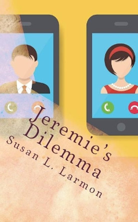 Jeremie's Dilemma by Susan L Larmon 9781720598695