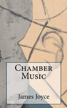 Chamber Music by James Joyce 9781721148721