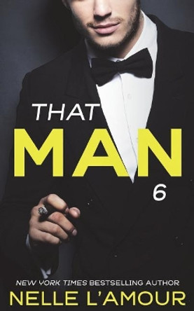 That Man 6: The Anniversary Story by Nelle L'Amour 9781721621583