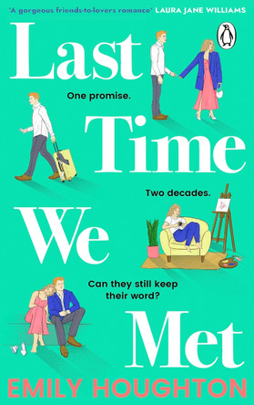 Last Time We Met: The must-read romantic comedy for summer 2022 by Emily Houghton