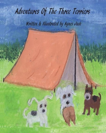 The Adventures of the Three Terriers by Agnes Jack 9781722653637