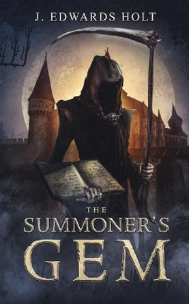 The Summoner's Gem by J Edwards Holt 9781723738609