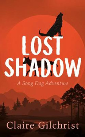 Lost Shadow by Claire Gilchrist