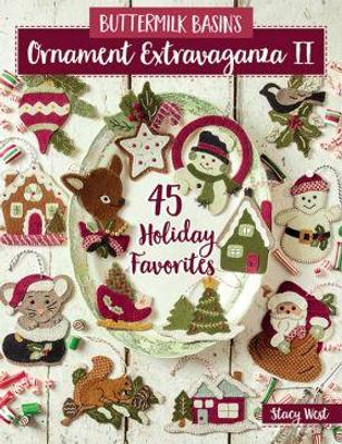 Buttermilk Basin's Ornament Extravaganza II: 45 Holiday Favorites by Stacy West