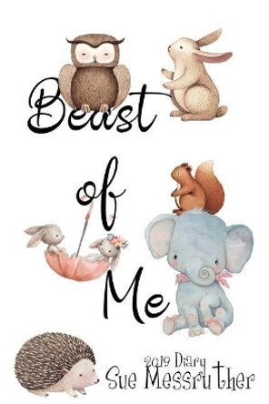 Beast of Me by Sue Messruther 9781724248060