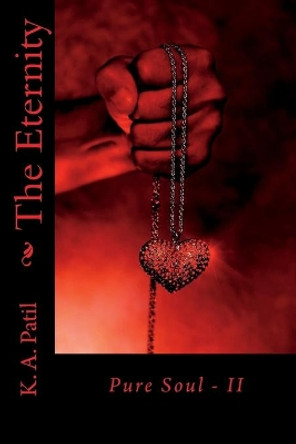 The Eternity: Pure Soul - II by K a Patil 9781724262851