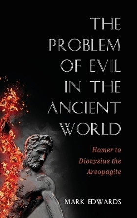 The Problem of Evil in the Ancient World by Mark Edwards 9781725271647