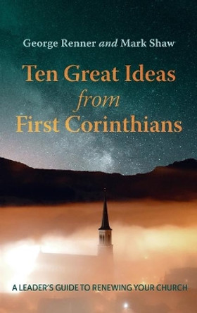 Ten Great Ideas from First Corinthians by George Renner 9781725286832