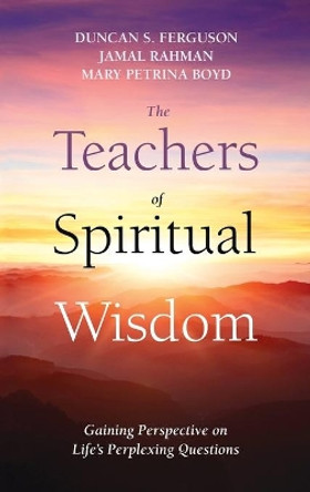 The Teachers of Spiritual Wisdom by Duncan S Ferguson 9781725298385