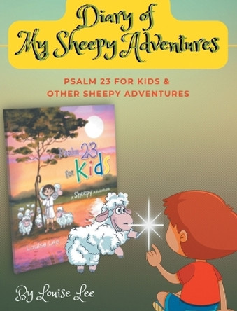 Diary of My Sheepy Adventures by Louise Lee 9781638125259