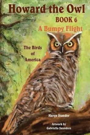 Howard the Owl - Book 6: A Bumpy Flight by Gabriella Saunders 9781492959311