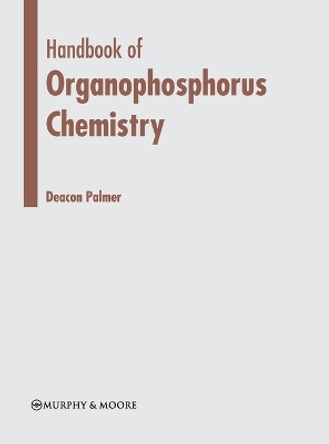 Handbook of Organophosphorus Chemistry by Deacon Palmer 9781639877386