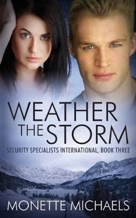 Weather the Storm by Monette Michaels 9781493545735