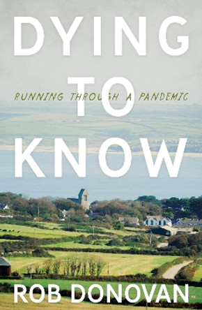 Dying to Know by Rob Donovan 9781803130118