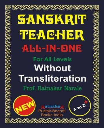 Sanskrit Teacher, All-in-One, Without Transliteration by Ratnakar Narale 9781897416792