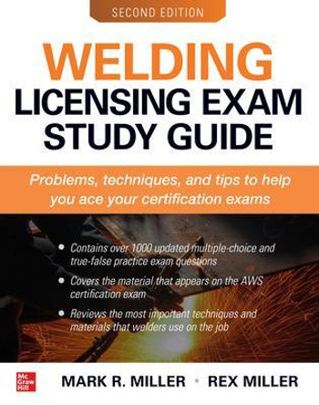 Welding Licensing Exam Study Guide, Second Edition by Rex Miller