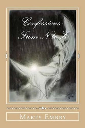 Confessions: From N to Z by Marty Embry 9781493645022