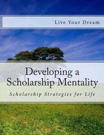 Developing A Scholarship Mentality by Twinbro Local Leaders 9781479371891