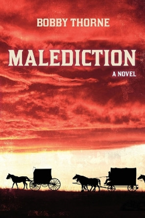 Malediction by Bobby Thorne 9781646638413