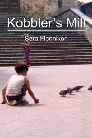 Kobbler's Mill by Sera Flenniken 9781439227480