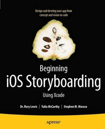 Beginning iOS Storyboarding: Using Xcode by Rory Lewis 9781430242727