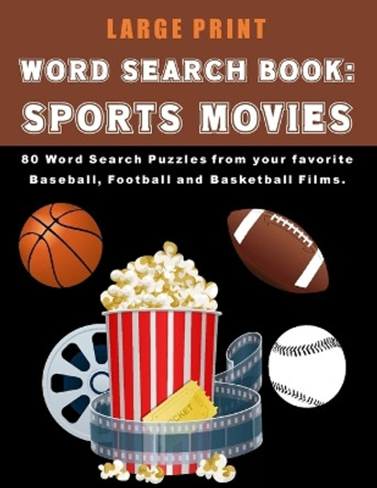 Word Search Book: Sports Movies, Large Print Word Search For Adults, Puzzler Gift for Christmas, Birthday and Holidays by Sasha Winters 9781387566976